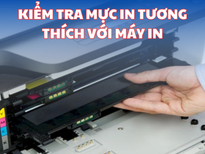 LÀM THẾ NÀO ĐỂ KIỂM TRA MỰC IN CÓ TƯƠNG THÍCH MÁY IN KHÔNG ?