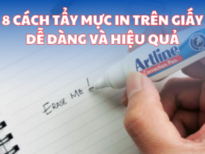 ​​​​​​​8 Cách Tẩy Mực In Trên Giấy Dễ Dàng Và Hiệu Quả